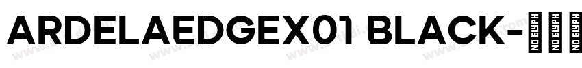ArdelaEdgeX01 Black字体转换